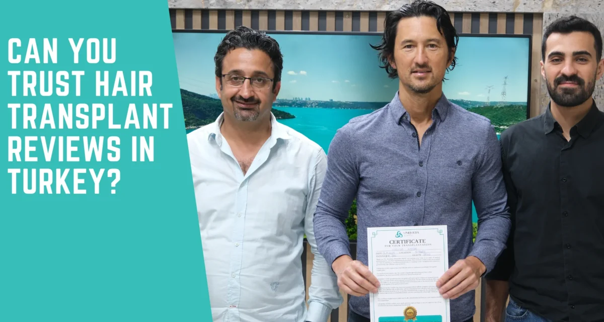 Can You Trust Hair Transplant Reviews in Turkey? A Patient’s Guide to Reading Reviews