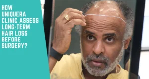 Home 54 How UniquEra clinic Assess Long-Term Hair Loss Before Surgery